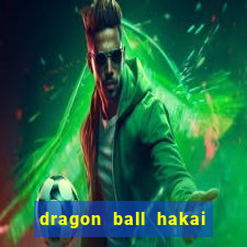 dragon ball hakai temporada completa